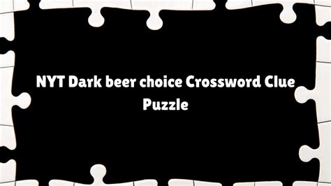 strong dark beer crossword clue